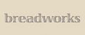 breadworks