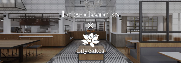 breadworks x Lily cakes